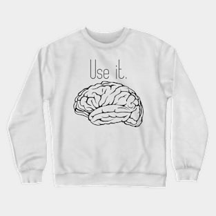 Brain: Use It Crewneck Sweatshirt